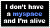 I dont have a myspace and im alive stamp